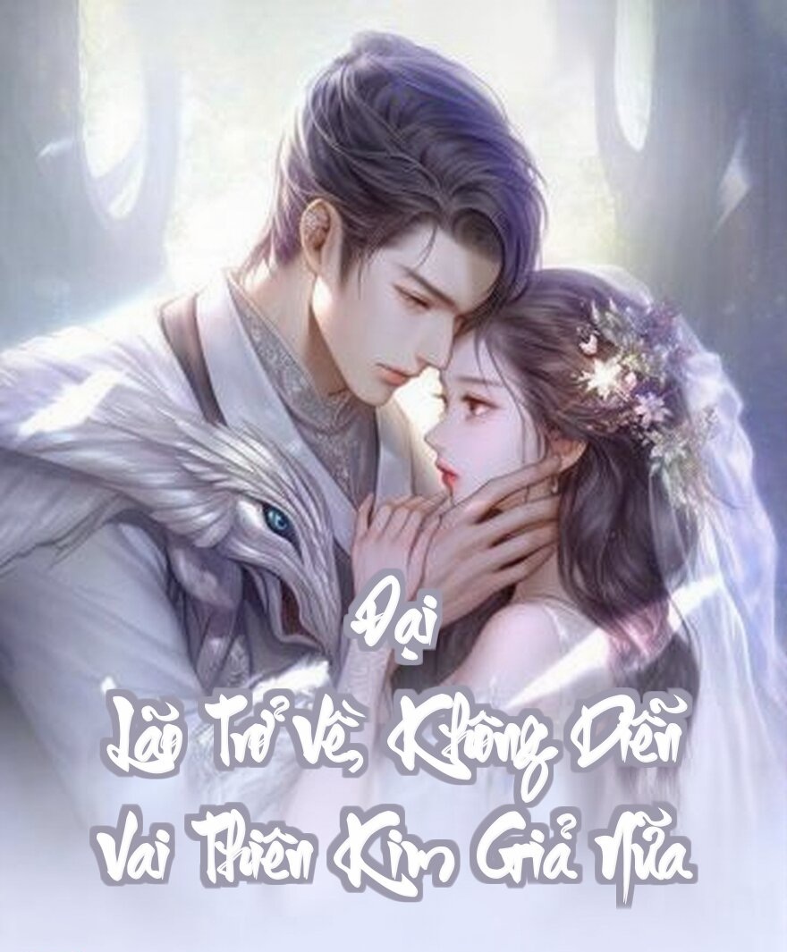 Đại Lão Trở Về, Không Diễn Vai Thiên Kim Giả Nữa