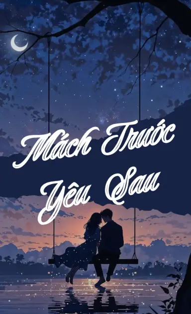 Mách Trước, Yêu Sau - Khứ Bì Lệ Chi