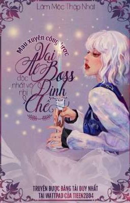 Xuyên Nhanh Công Lược: Định Chế Boss Vai Ác Có Một Không Hai