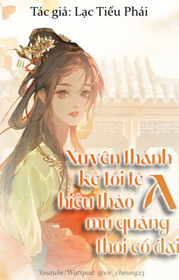 Xuyên Thành Kẻ Tồi Tệ Hiếu Thảo Mù Quáng A Thời Cổ Đại