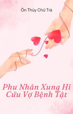 Phu Nhân Xung Hỉ Cứu Vợ Bệnh Tật
