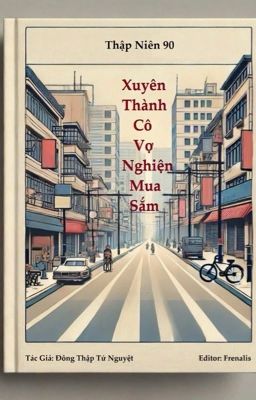 Thập Niên 90: Xuyên Thành Cô Vợ Nghiện Mua Sắm