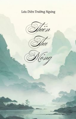 Thiên Thu Mộng - Lưu Diên Trường Ngưng