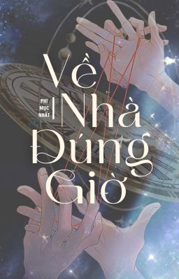 Về Nhà Đúng Giờ - Phi Mục Nhất