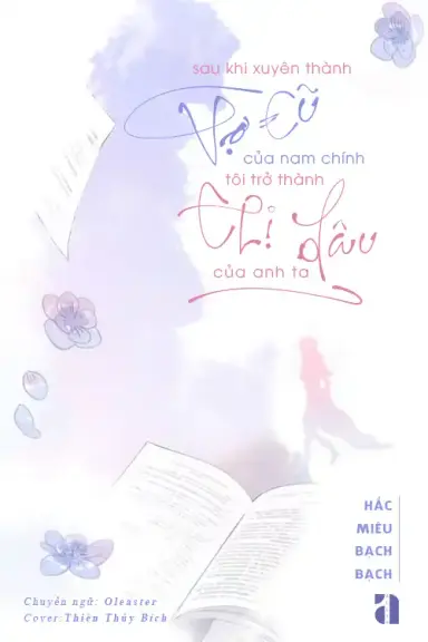 Sau Khi Xuyên Thành Vợ Cũ Của Nam Chính, Tôi Trở Thành Chị Dâu Của Anh Ta