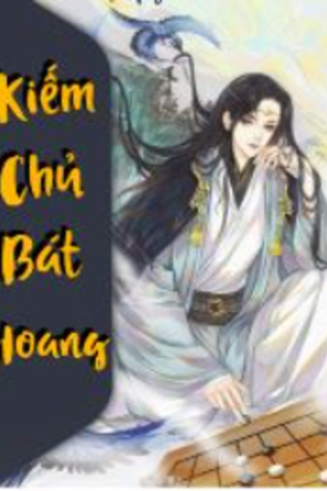 Kiếm Chủ Bát Hoang - Hàn Vô Phong