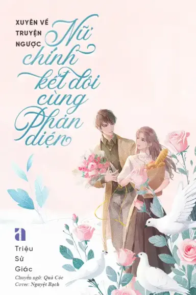 Xuyên Về Truyện Ngược, Nữ Chính Kết Đôi Cùng Phản Diện