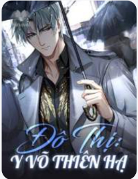 Đô Thị: Y Võ Thiên Hạ