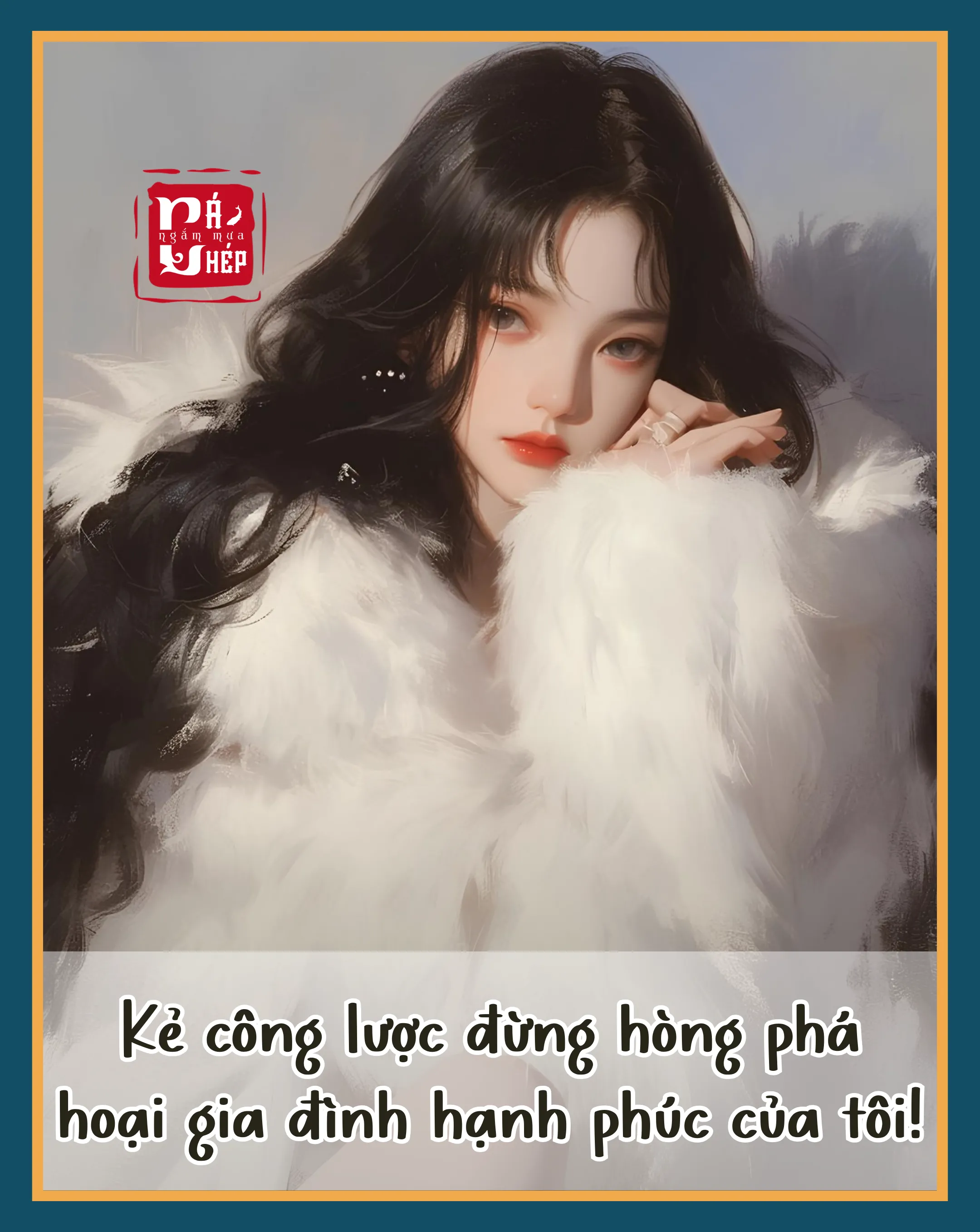 Kẻ Công Lược Đừng Hòng Phá Hoại Gia Đình Hạnh Phúc Của Tôi!