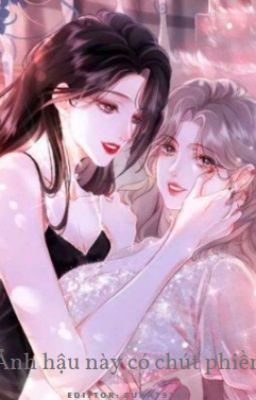 Ảnh Hậu Này Có Chút Phiền