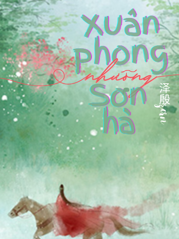 Xuân Phong Dưỡng Sơn Hà - Chuyện Xưa Chốn Hoàng Cung