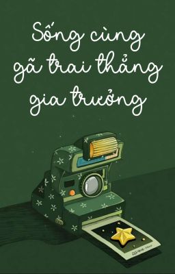 Sống Cùng Gã Trai Thẳng Gia Trưởng