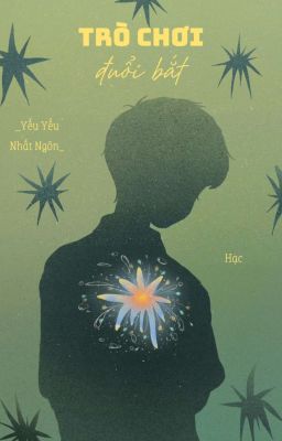 Trò Chơi Đuổi Bắt - Yểu Yểu Nhất Ngôn