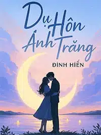 Dụ Hôn Ánh Trăng - Đinh Hiến