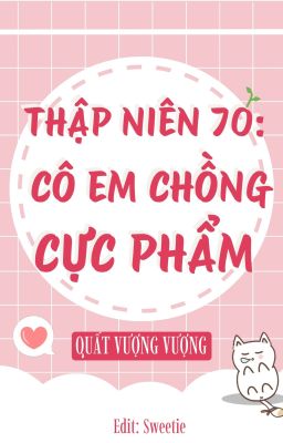 Thập Niên 70: Cô Em Chồng Cực Phẩm