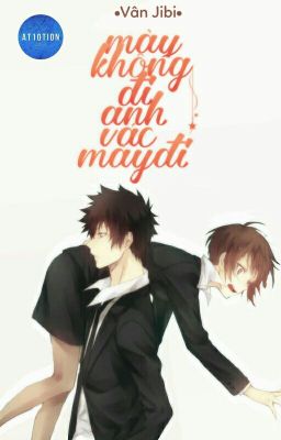 Mày Không Đi Anh Vác Mày Đi