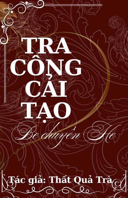 Tra Công Cải Tạo, BE Chuyển HE