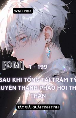 Sau Khi Bá Tổng Trăm Tỷ Xuyên Thành Pháo Hôi Thế Thân