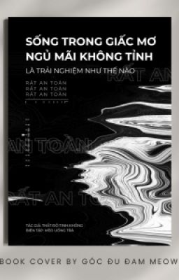 Sống Trong Giấc Mơ Ngủ Mãi Không Tỉnh Là Trải Nghiệm Như Thế Nào?