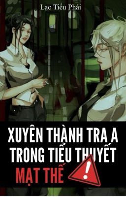 Xuyên Thành Tra A Trong Tiểu Thuyết Mạt Thế