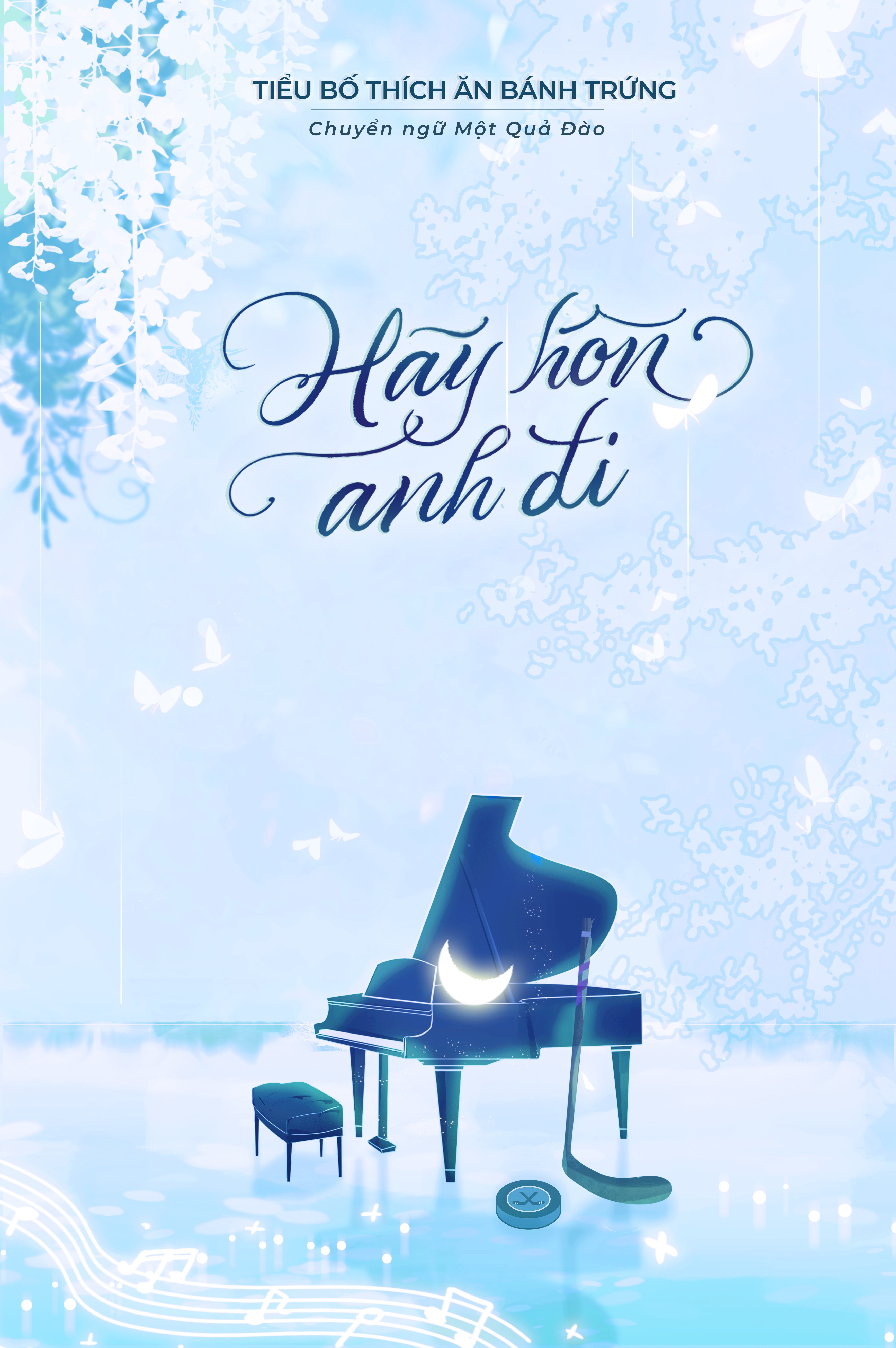 Hãy Hôn Anh Đi - Tiểu Bố Thích Ăn Bánh Trứng