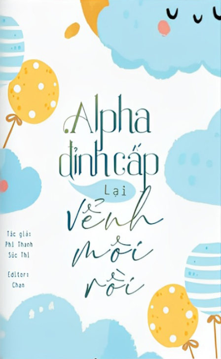 Alpha Đỉnh Cấp Lại Vểnh Môi Rồi