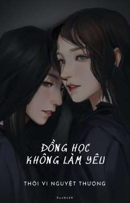 Đồng Học Không Làm Yêu - Thời Vi Nguyệt Thượng