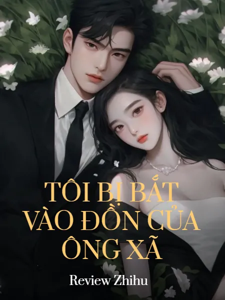 Tôi Bị Bắt Vào Đồn Của Ông Xã