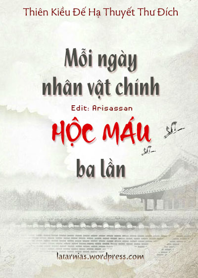 Mỗi Ngày Nhân Vật Chính Hộc Máu Ba Lần