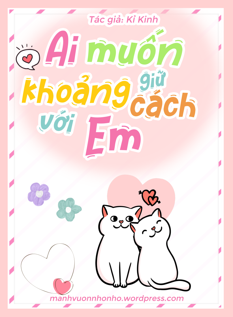 Ai Muốn Giữ Khoảng Cách Với Em