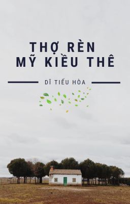 Thợ Rèn Mỹ Kiều Thê - Dĩ Tiếu Hòa