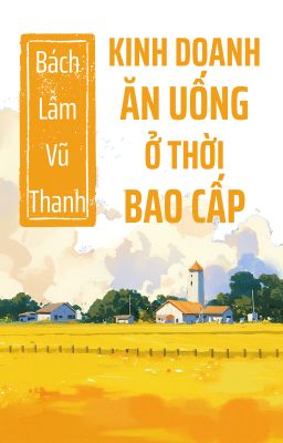 Kinh Doanh Ăn Uống Ở Thời Bao Cấp