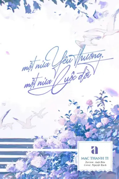 Một Nửa Yêu Thương, Một Nửa Cuộc Đời