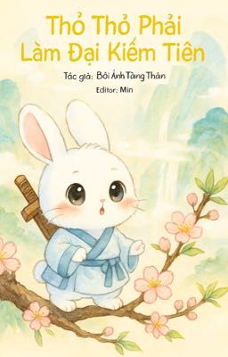 Thỏ Thỏ Phải Làm Đại Kiếm Tiên